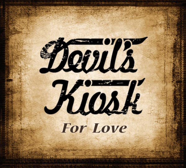 Devils Kiosk - For Love